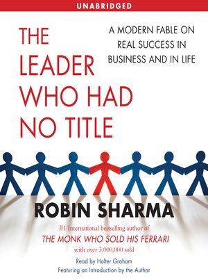 cover image of The Leader Who Had No Title: a Modern Fable on Real Success in Business and in Life